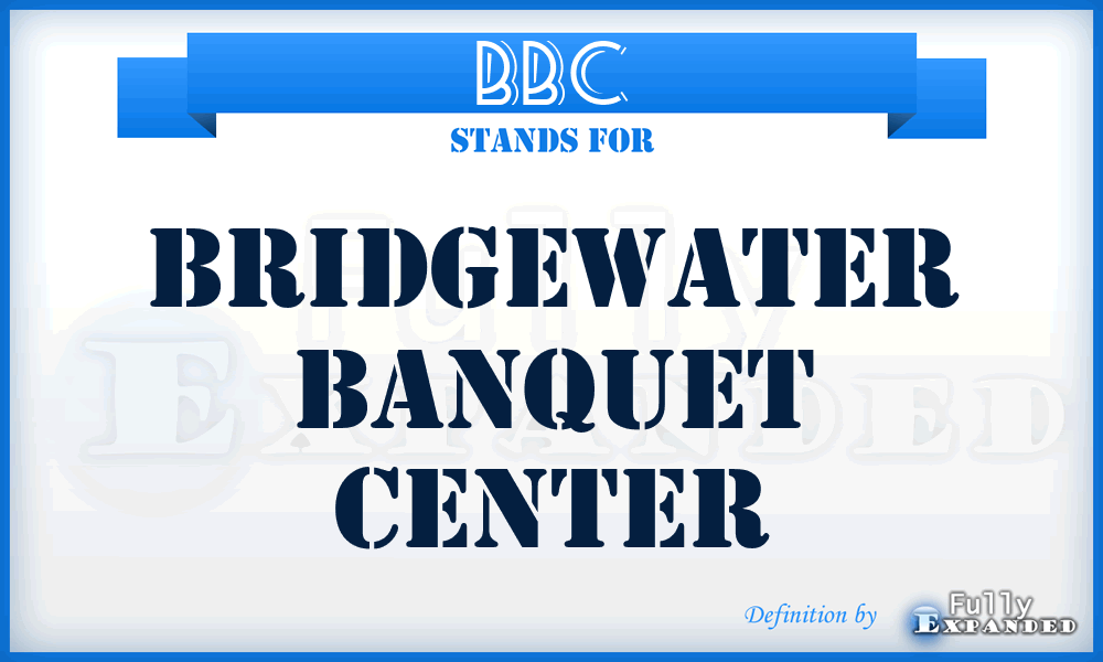 BBC - Bridgewater Banquet Center