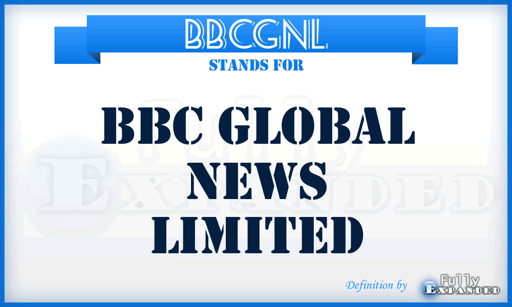 BBCGNL - BBC Global News Limited