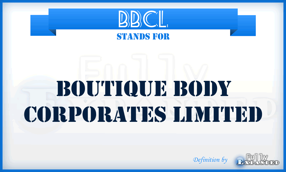 BBCL - Boutique Body Corporates Limited