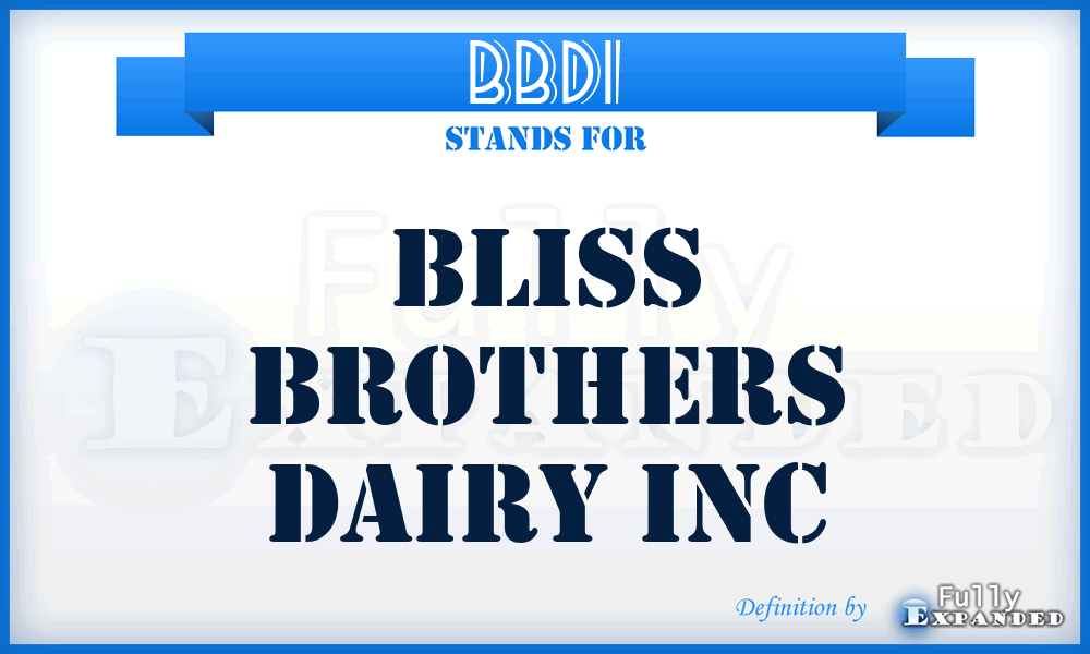 BBDI - Bliss Brothers Dairy Inc