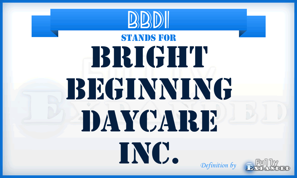 BBDI - Bright Beginning Daycare Inc.