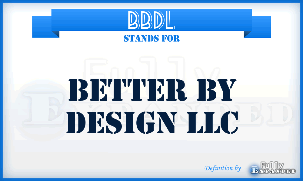 BBDL - Better By Design LLC