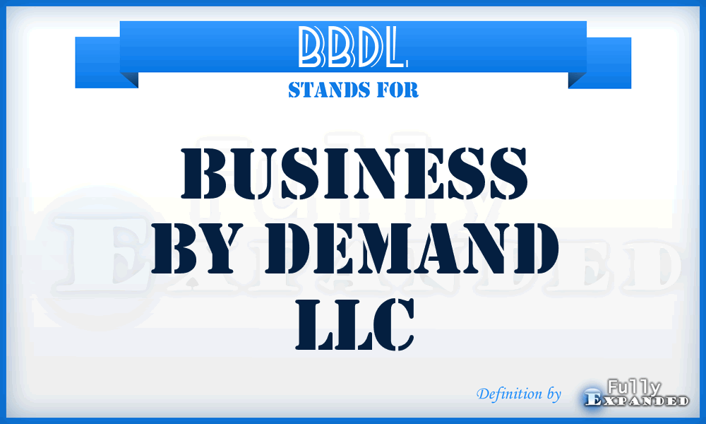 BBDL - Business By Demand LLC