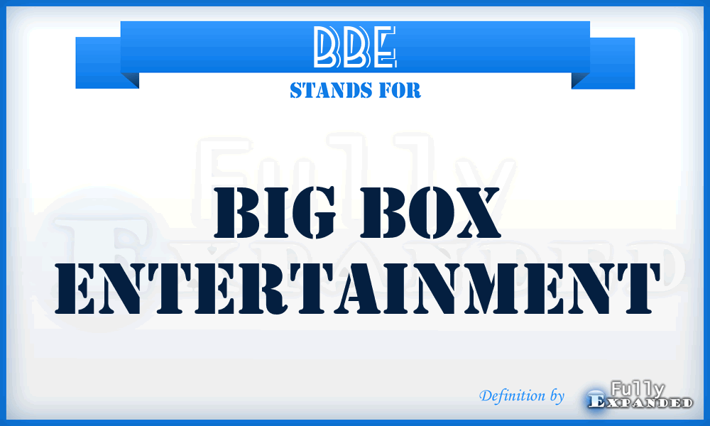 BBE - Big Box Entertainment