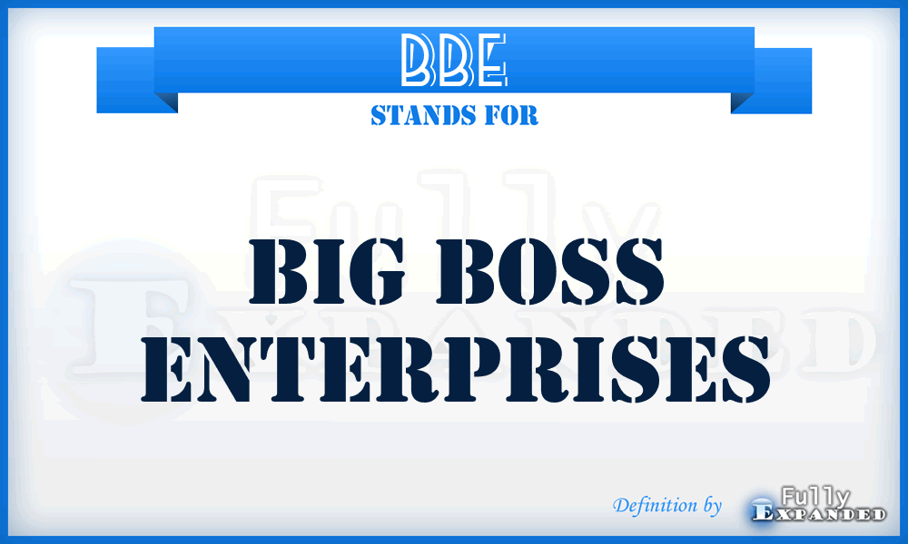 BBE - Big Boss Enterprises