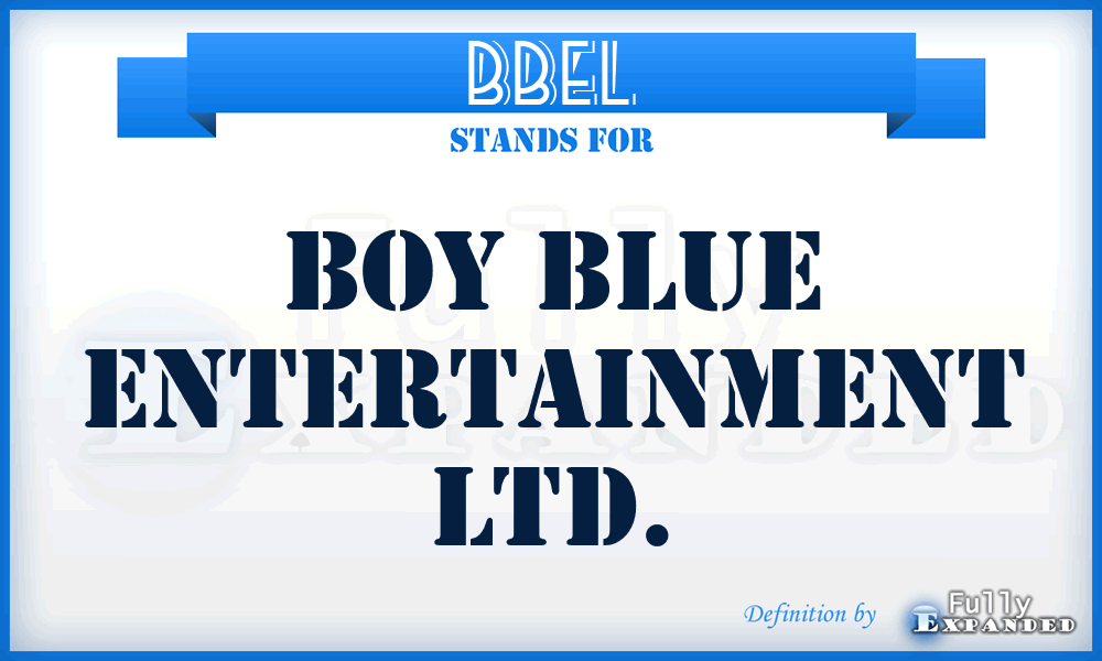 BBEL - Boy Blue Entertainment Ltd.