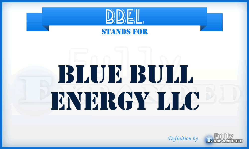 BBEL - Blue Bull Energy LLC