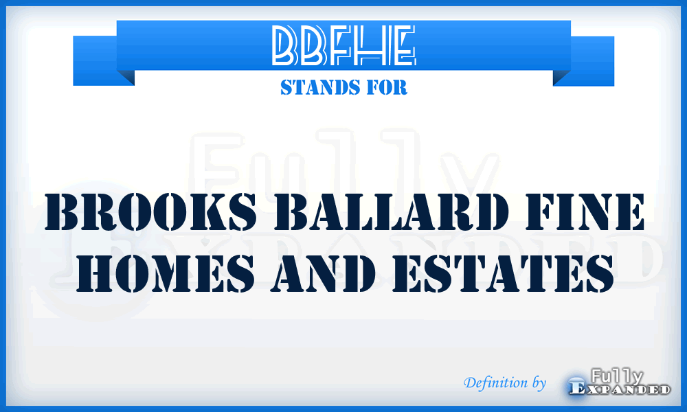 BBFHE - Brooks Ballard Fine Homes and Estates