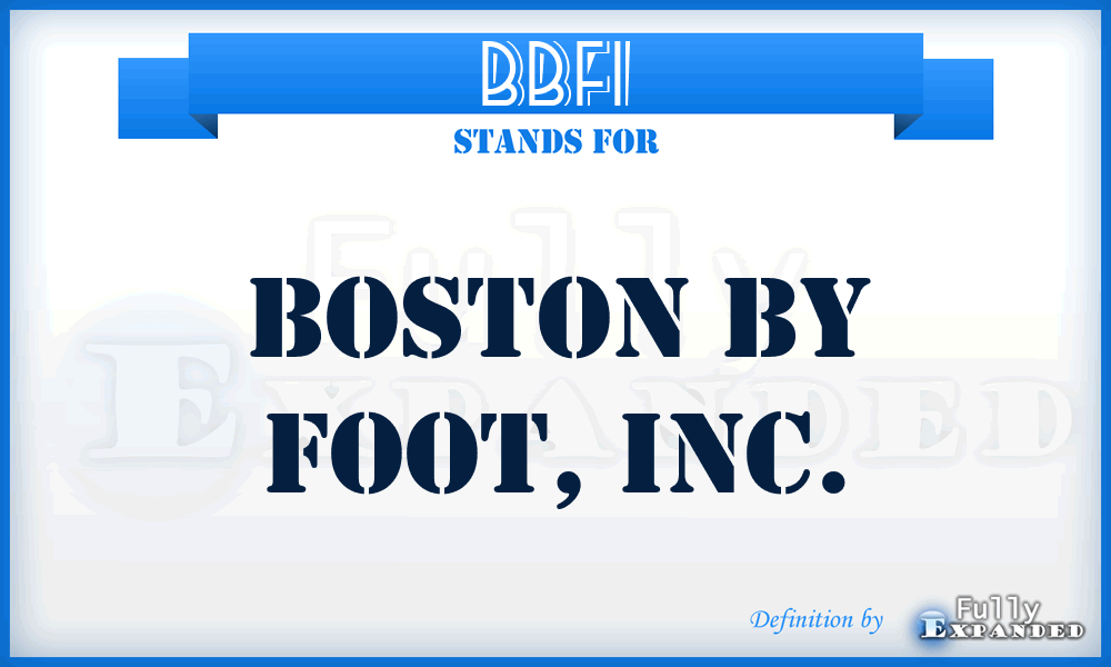 BBFI - Boston By Foot, Inc.