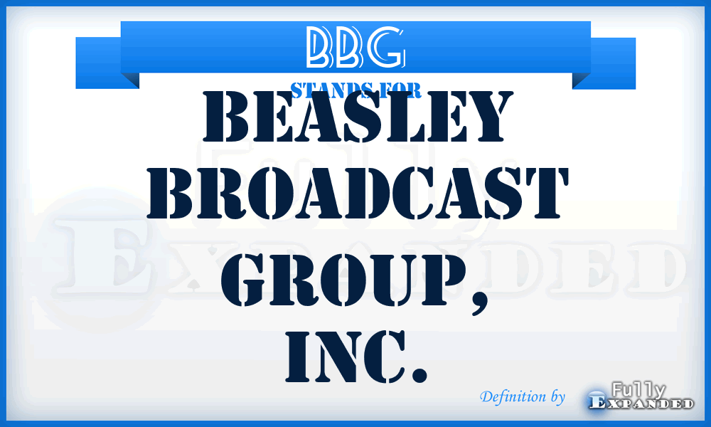 BBG - Beasley Broadcast Group, Inc.