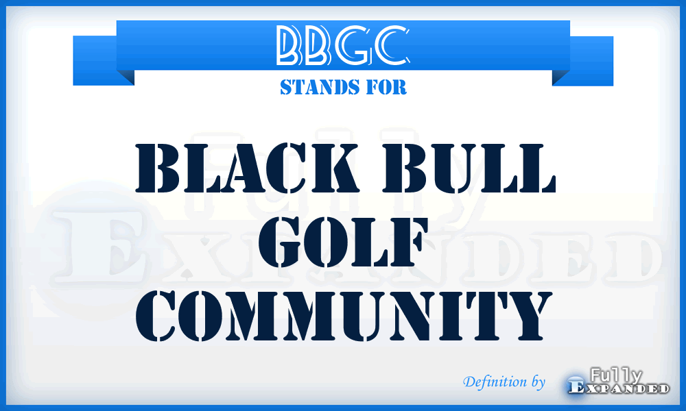 BBGC - Black Bull Golf Community