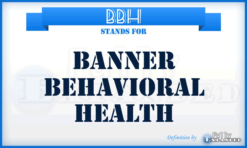 BBH - Banner Behavioral Health