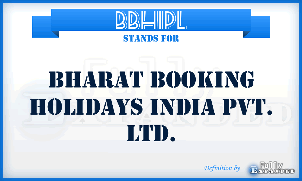 BBHIPL - Bharat Booking Holidays India Pvt. Ltd.