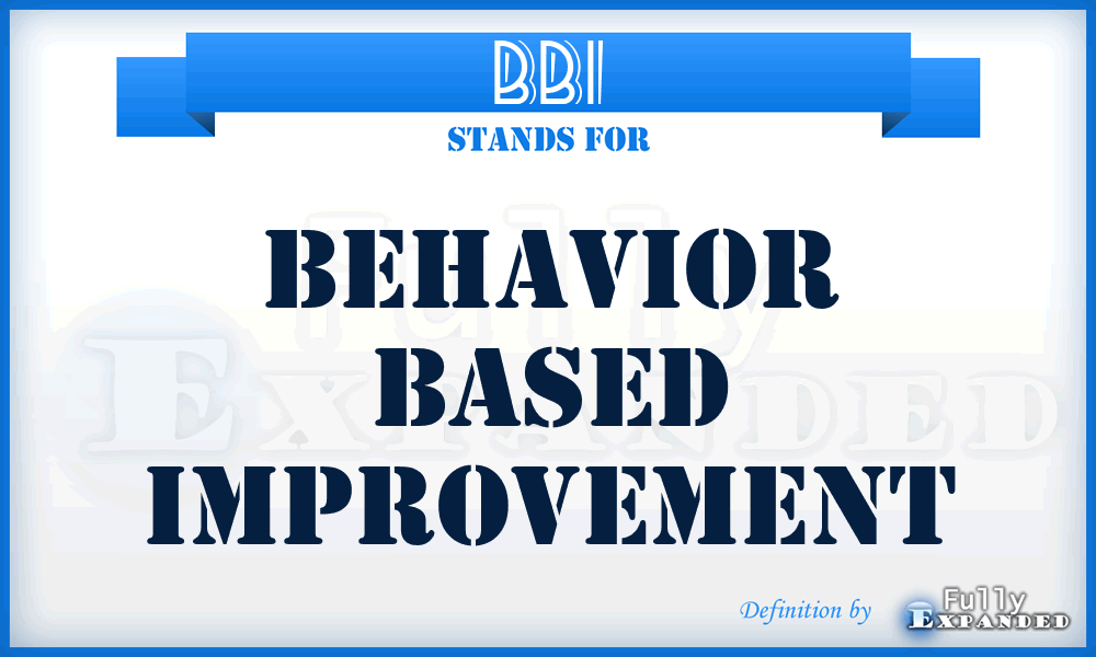 BBI - Behavior Based Improvement