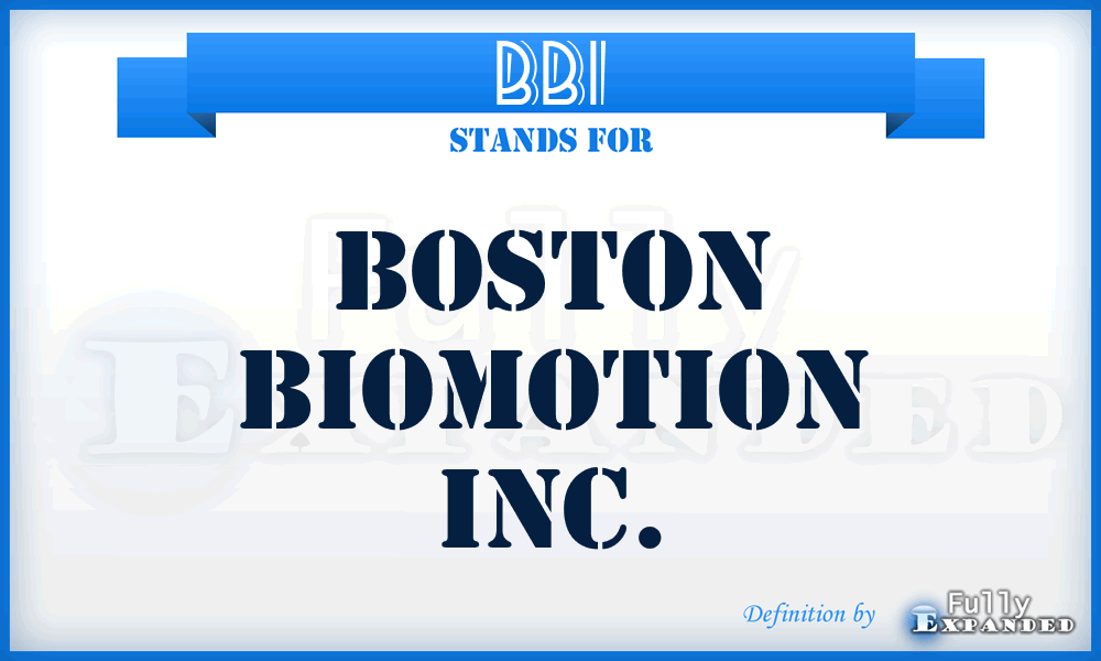 BBI - Boston Biomotion Inc.