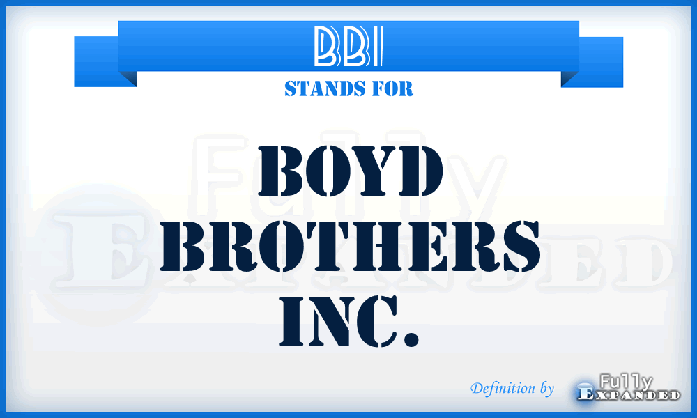 BBI - Boyd Brothers Inc.