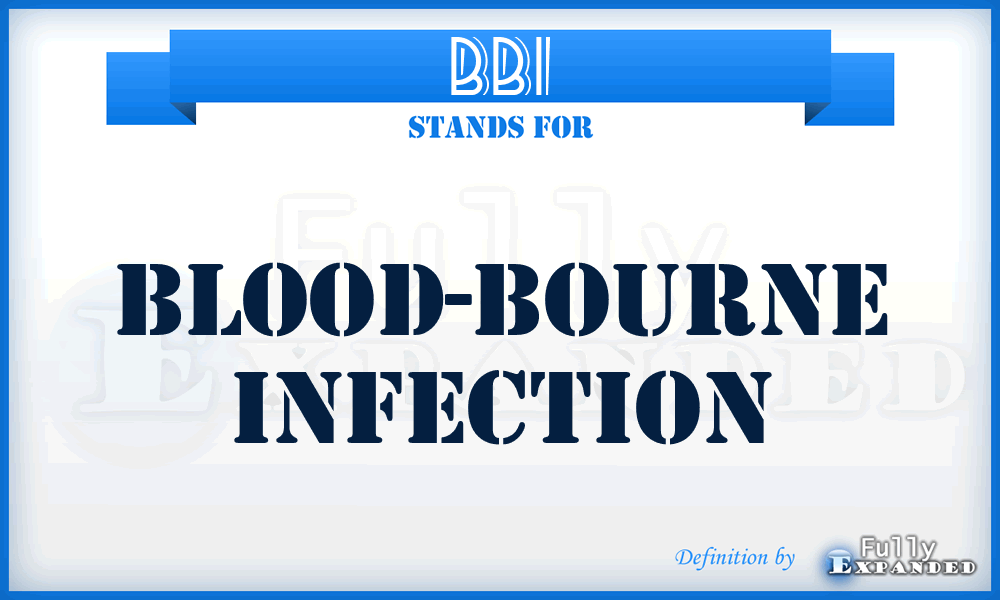 BBI - Blood-Bourne Infection