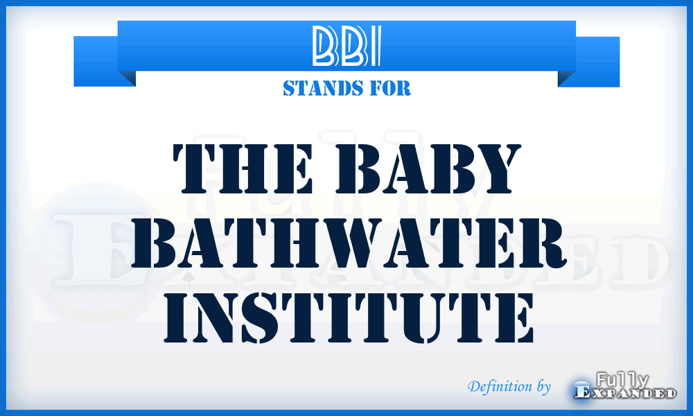 BBI - The Baby Bathwater Institute