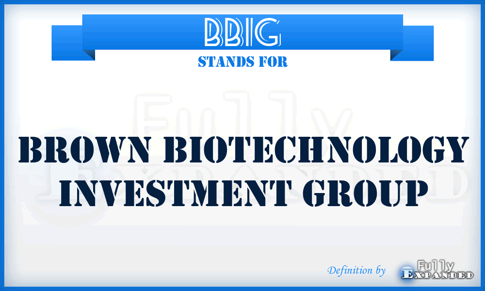 BBIG - Brown Biotechnology Investment Group