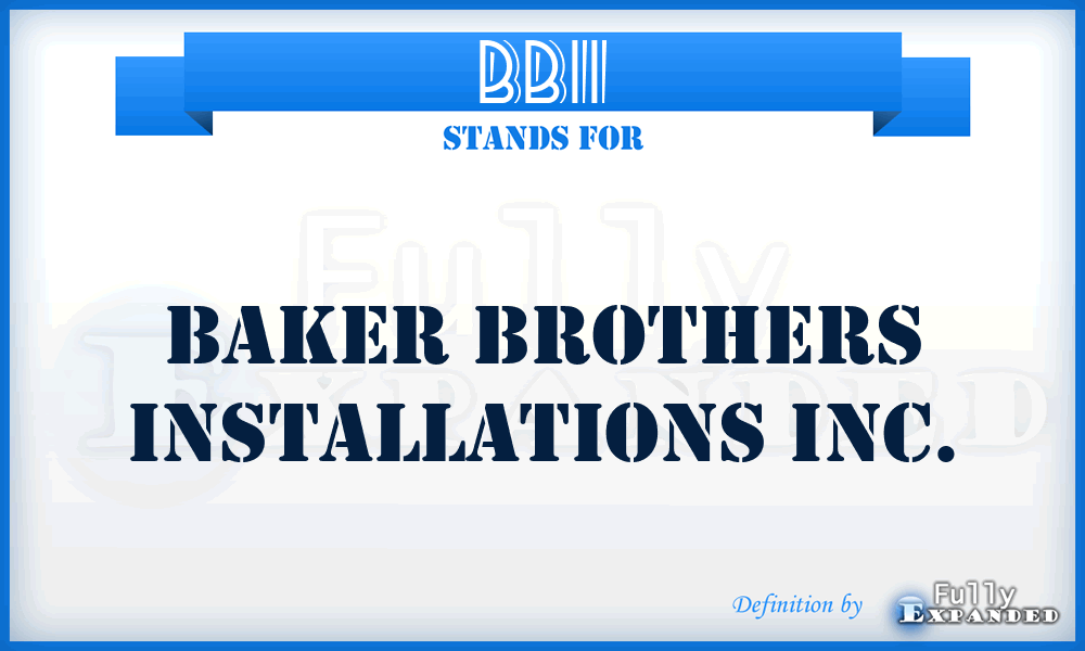 BBII - Baker Brothers Installations Inc.