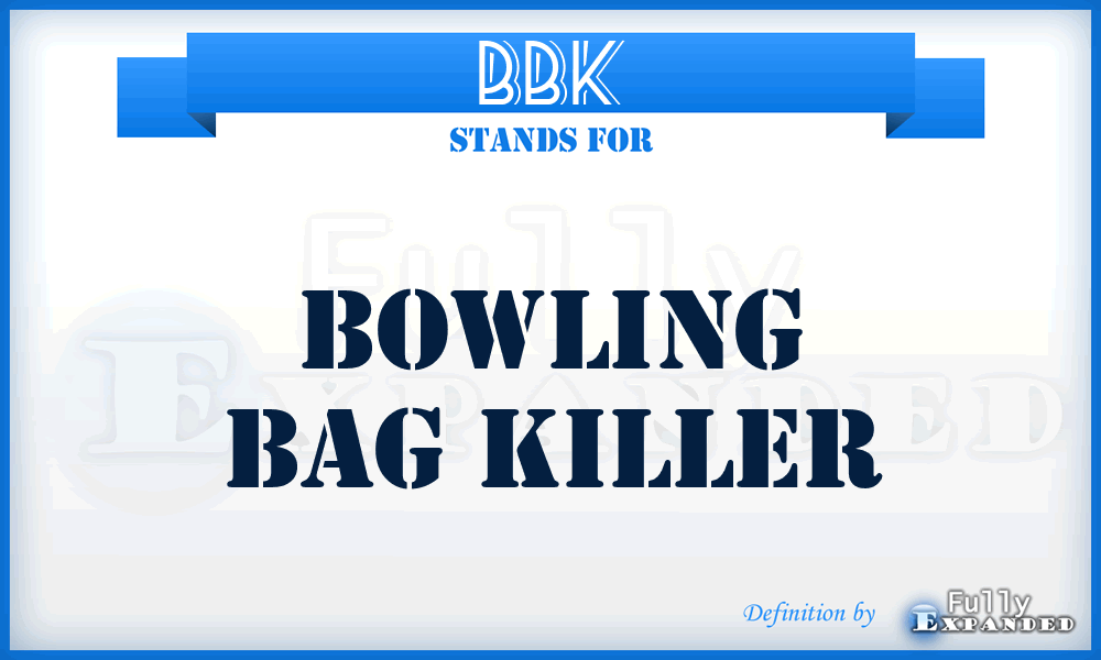 BBK - Bowling Bag Killer