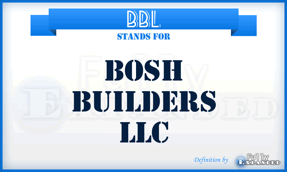 BBL - Bosh Builders LLC
