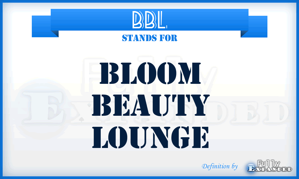 BBL - Bloom Beauty Lounge