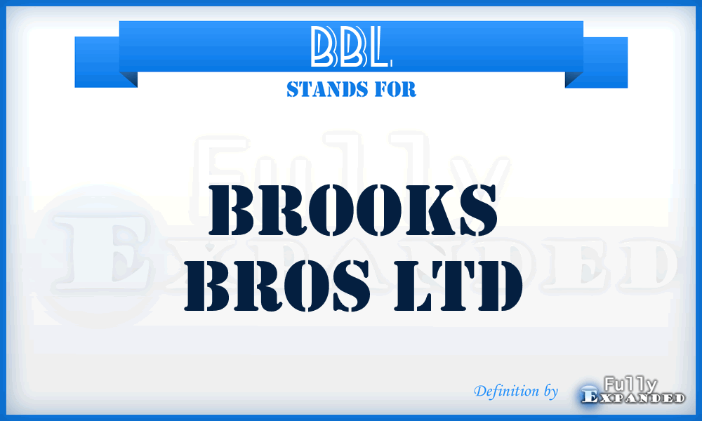 BBL - Brooks Bros Ltd