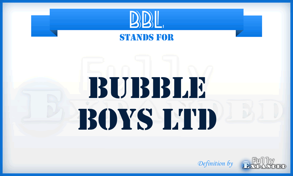 BBL - Bubble Boys Ltd