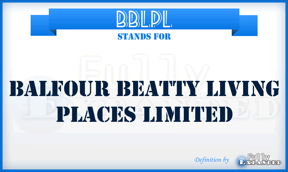 BBLPL - Balfour Beatty Living Places Limited