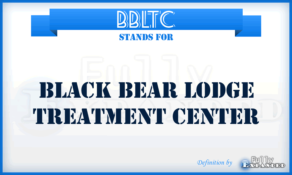 BBLTC - Black Bear Lodge Treatment Center