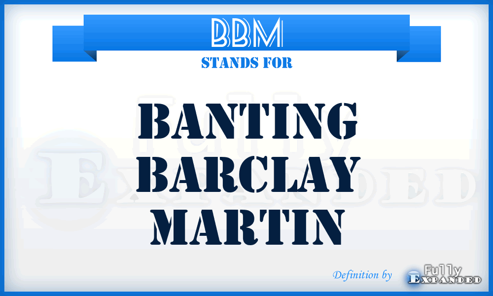 BBM - Banting Barclay Martin