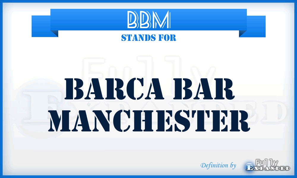 BBM - Barca Bar Manchester