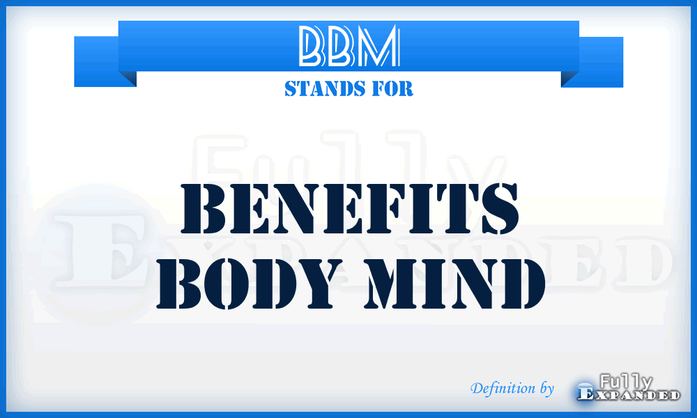 BBM - Benefits Body Mind