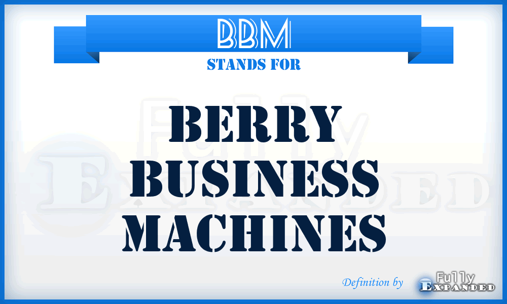 BBM - Berry Business Machines
