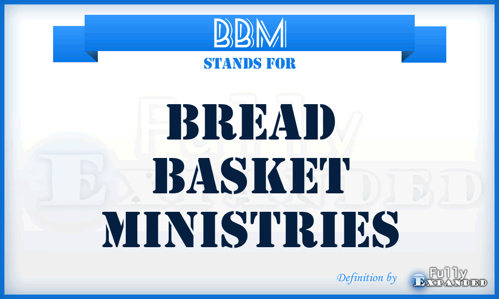 BBM - Bread Basket Ministries