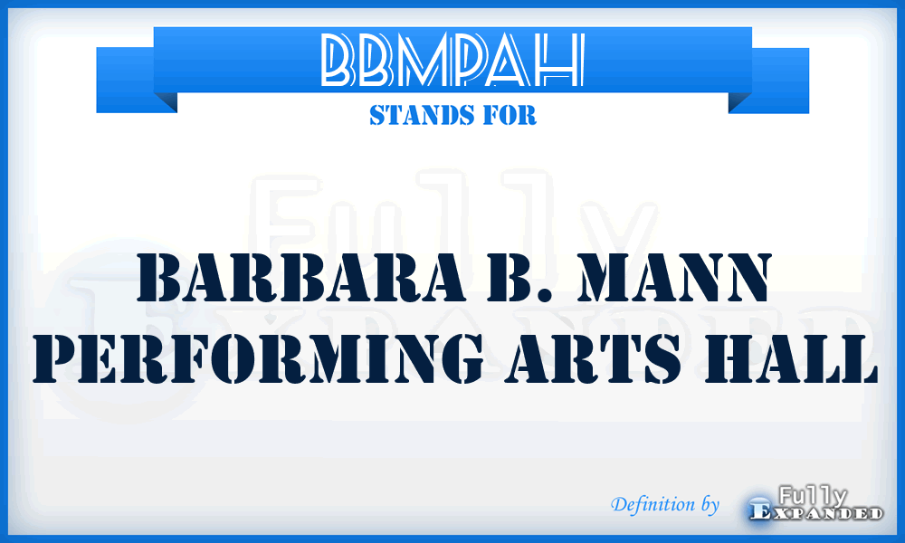 BBMPAH - Barbara B. Mann Performing Arts Hall