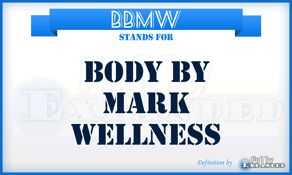BBMW - Body By Mark Wellness