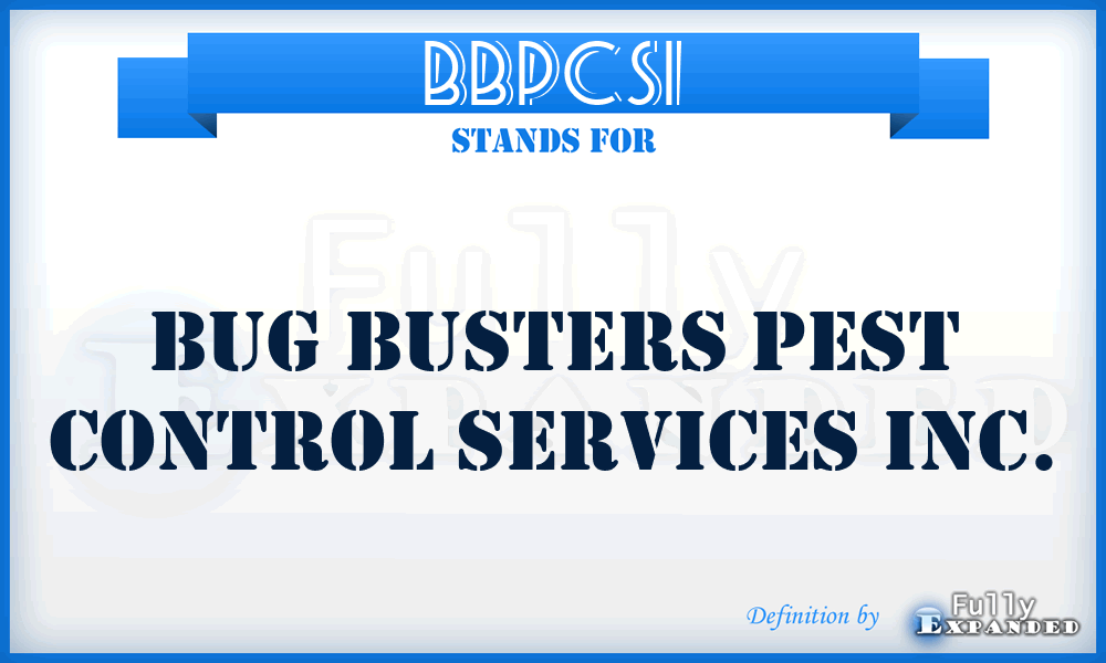 BBPCSI - Bug Busters Pest Control Services Inc.