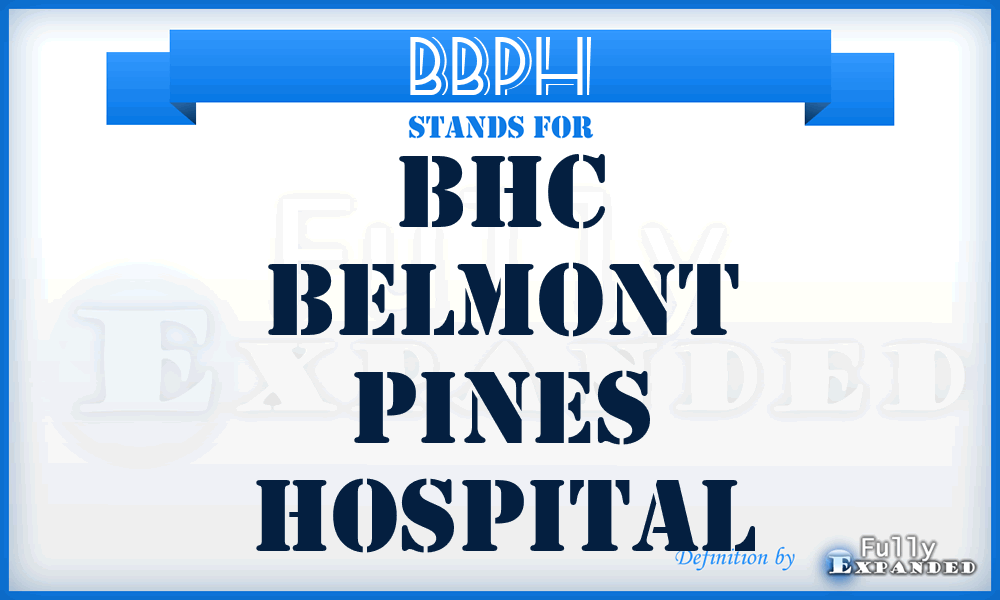 BBPH - Bhc Belmont Pines Hospital