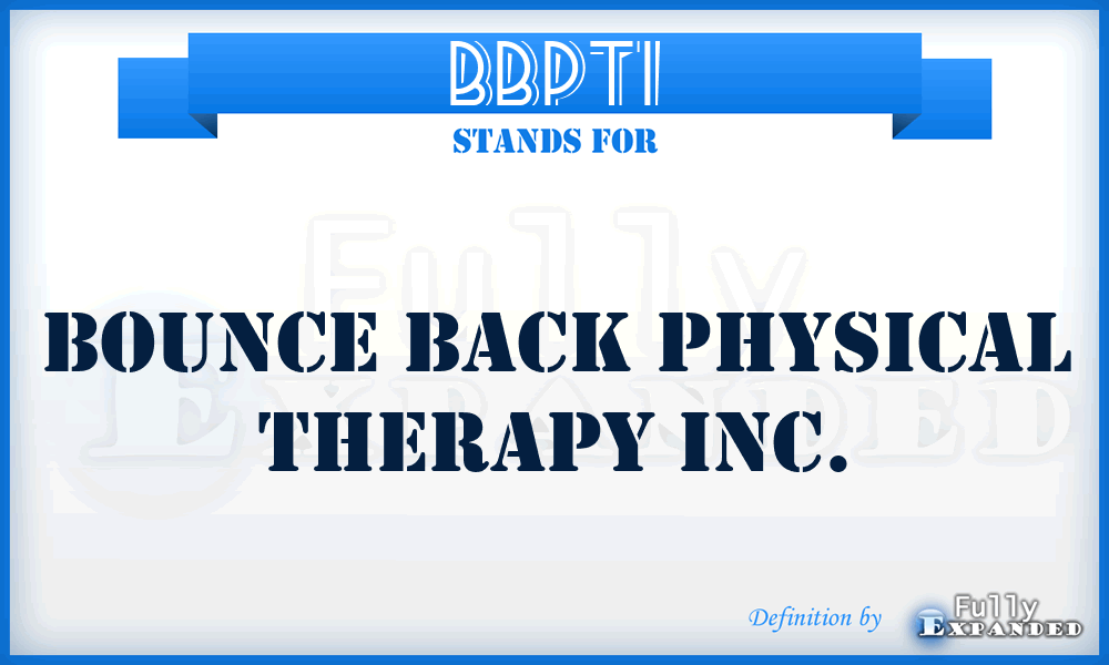 BBPTI - Bounce Back Physical Therapy Inc.