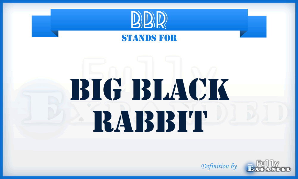BBR - Big Black Rabbit