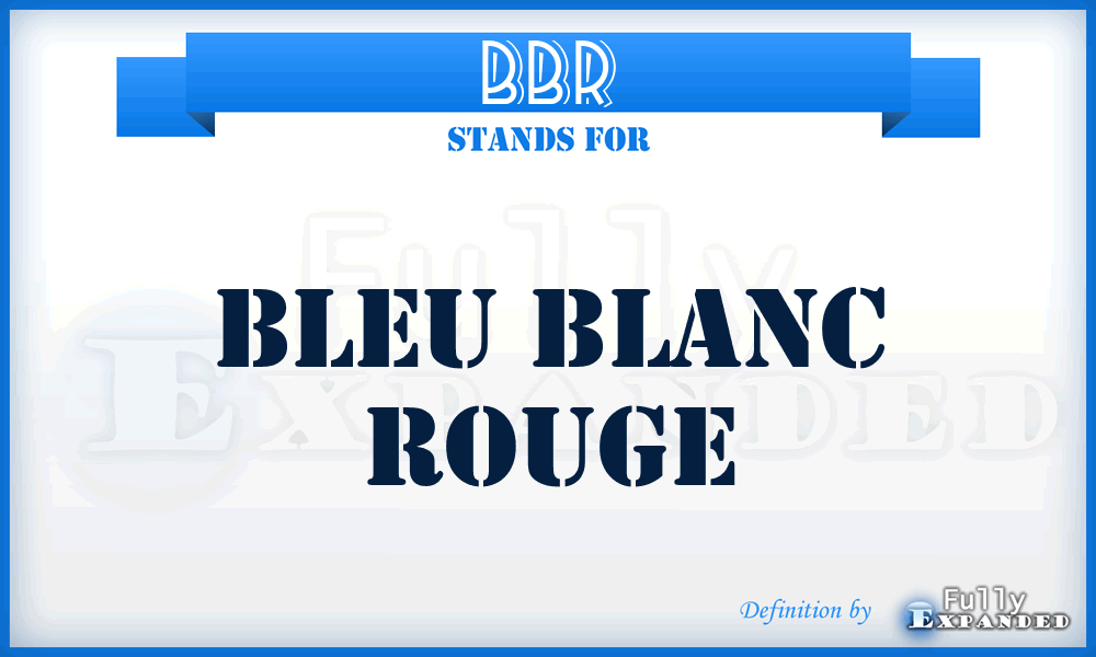 BBR - Bleu Blanc Rouge