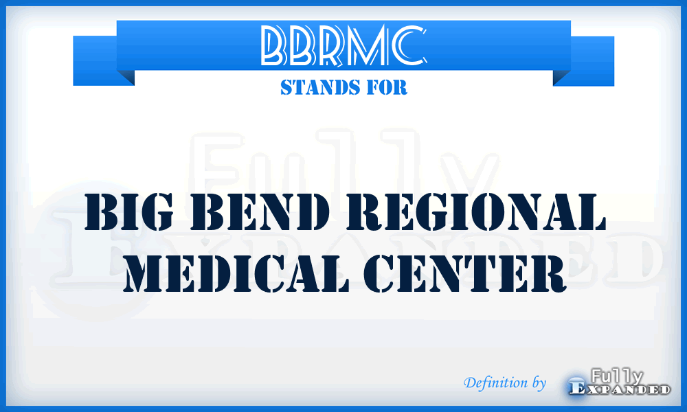 BBRMC - Big Bend Regional Medical Center