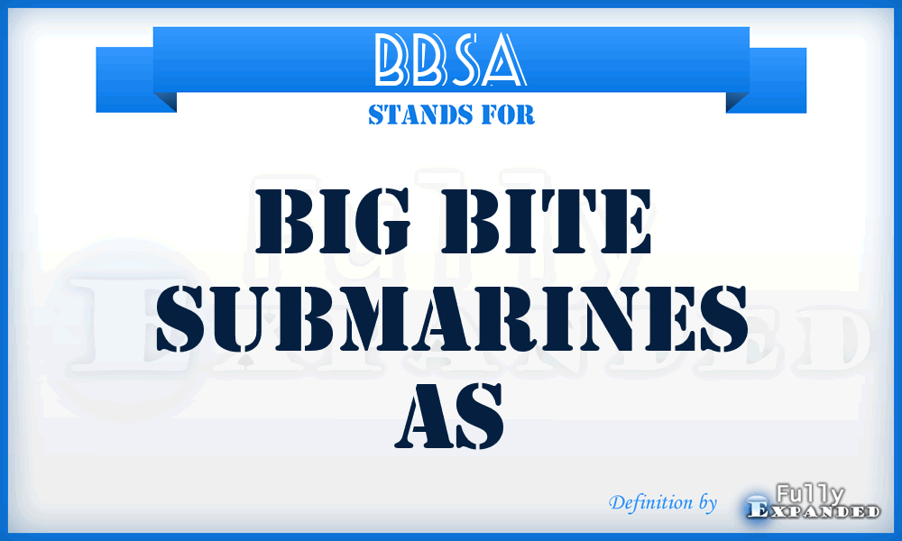 BBSA - Big Bite Submarines As