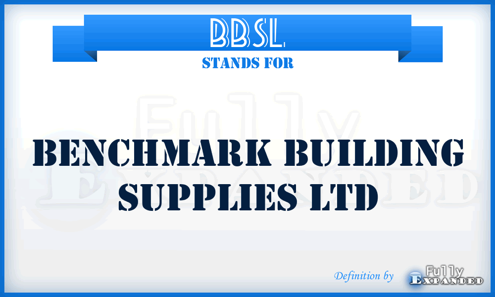 BBSL - Benchmark Building Supplies Ltd