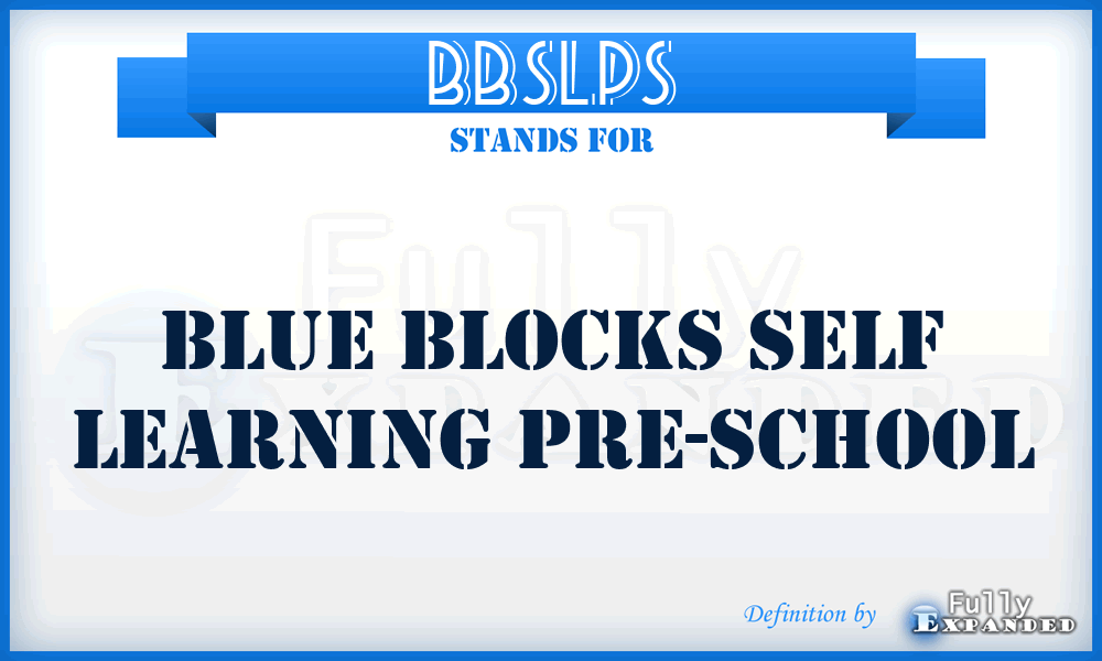 BBSLPS - Blue Blocks Self Learning Pre-School