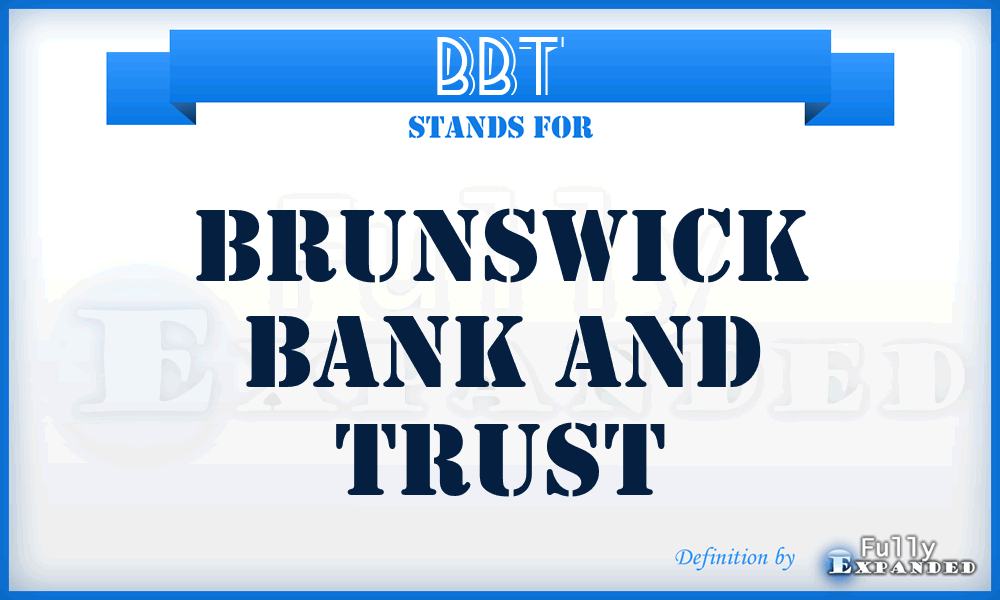 BBT - Brunswick Bank and Trust