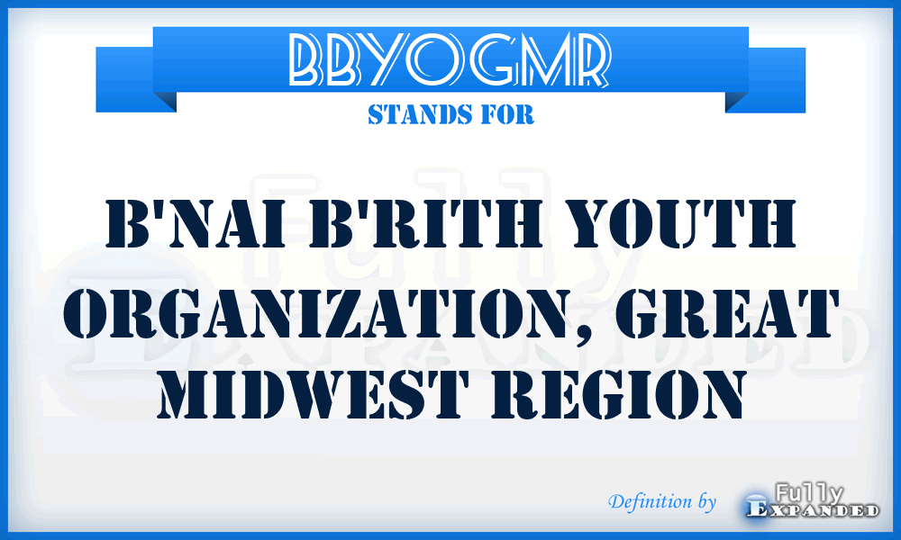 BBYOGMR - B'nai B'rith Youth Organization, Great Midwest Region