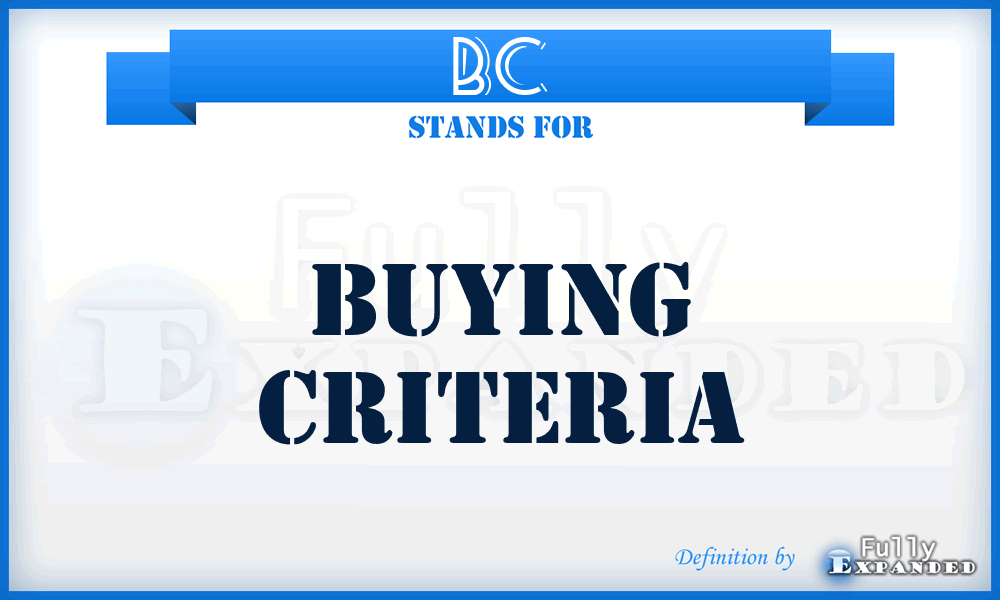 BC - Buying Criteria